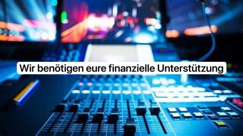 Wir benötigen eure finanzielle Unterstützung