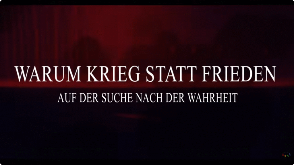 Filmvorschau: Warum Krieg statt Frieden? Auf der Suche nach der Wahrheit.